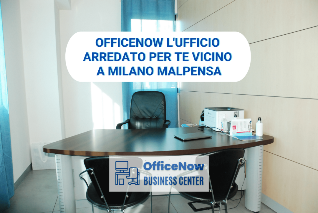 OfficeNow the office furnished for you near Milan Malpensa, office for rent very quickly, office for rent by the day